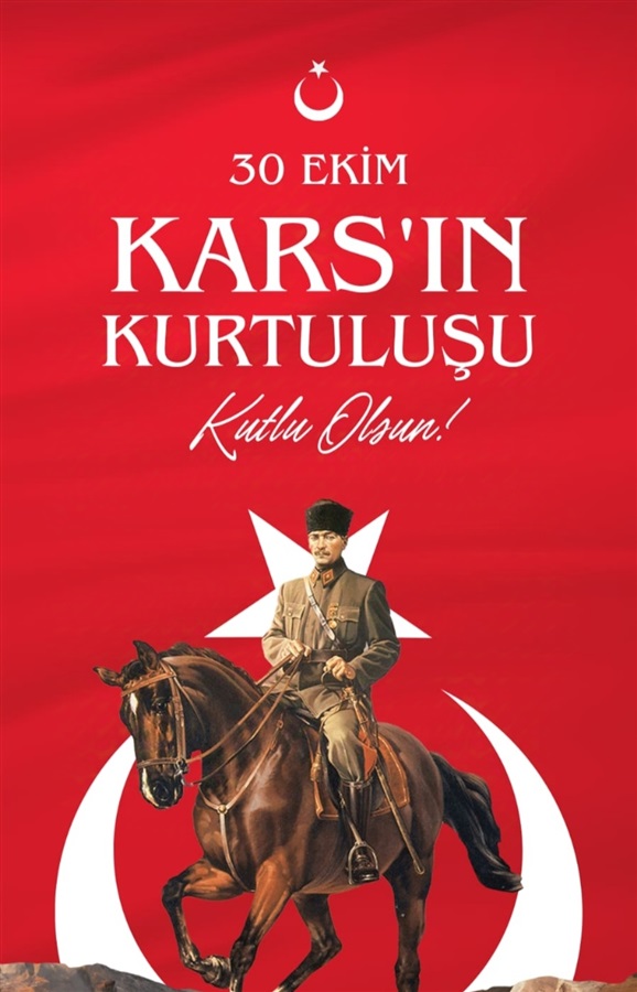 30 EKİM KARS'IN DÜŞMAN İŞGALİNDEN KURTULUŞU